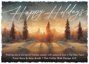 happy holidays, gary & amy arndt, fox valley web design llc, above wisconsin drone services, website developers, northeast wisconsin, green bay wi, packerland wi, titletown, merry christmas, happy new year, peace, love, fvwd